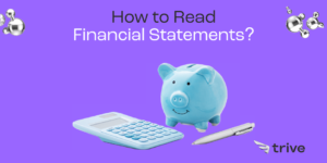 Lesen Sie mehr über den Artikel How to Read Financial Statements?